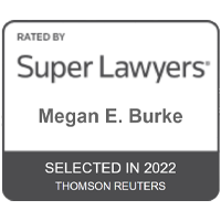 Rated By | Super Lawyers | Megan E. Burke | Selected In 2022 Thomson Reuters